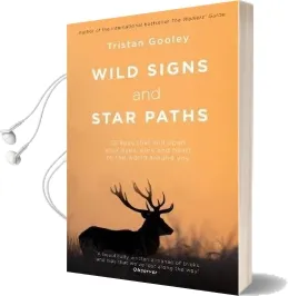 Wild Signs and Star Paths: 'A Beautifully Written Almanac of Tricks and Tips That We'Ve Lost Along the Way' Observer Audiobook download free by Tristan Gooley