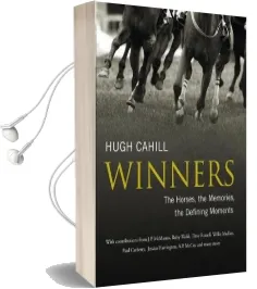 Winners: The Horses, the Memories, the Defining Moments Audiobook download free by Hugh Cahill