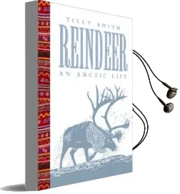 Reindeer: An Arctic Life Audiobook download free by Tilly Smith