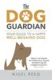 Audiobook The dog Guardian: Your Guide to a Happy, Well-Behaved dog author Nigel Reed
