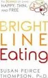 Audiobook Bright Line Eating author Susan Peirce Thompson