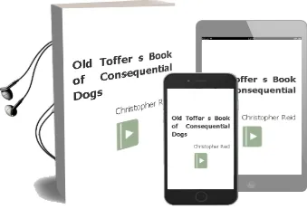 Old Toffer'S Book of Consequential Dogs Audiobook download free by Christopher Reid