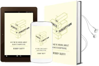 The Perils of Perception: Why We'Re Wrong About Nearly Everything Audiobook download free by Bobby Duffy