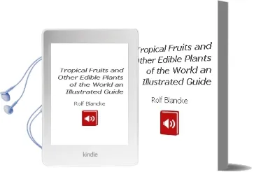Tropical Fruits and Other Edible Plants of the World: An Illustrated Guide Audiobook download free by Rolf Blancke