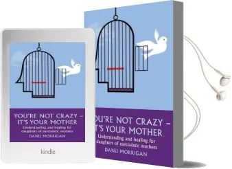 You'Re not Crazy - It'S Your Mother: Understanding and Healing for Daughters of Narcissistic Mothers Audiobook download free by Danu Morrigan